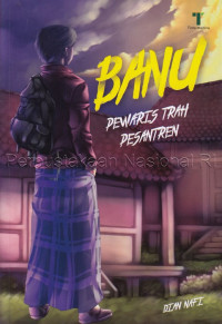 Image of Banu : pewaris trah pesantren / Dian Nafi; editor, Said Kamil