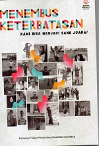Image of Menembus keterbatasan : kami siap menjadi sang juara