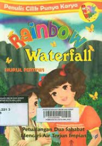 Image of Rainbow waterfall : petualangan dua sahabat mencari air terjun impian