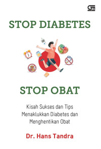 Image of Stop Diabetes, Stop Obat: Kisah Sukses dan tips Menaklukkan Diabetes dan