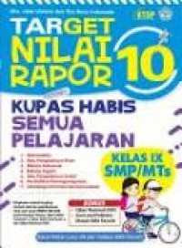 Image of Target Nilai Rapor 10 Kupas Habis Semua Pelajaran Kelas IX SMP/MTS