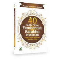 Image of 40 Hadits Pilihan Pembentuk Karakter Muslimah : Lengkap dengan Penjelasan & Penjabaran Praktis