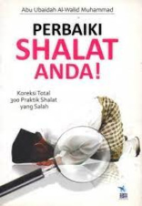 Image of Perbaiki Sholat Anda: Koreksi Total 300 Praktik Shalat yang Salah